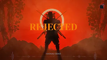 REJECTED- Harnav Brar ( Official Punjabi Song 2023 )