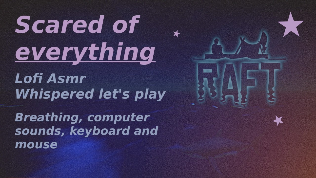 Raft is cosmic horror - Lo-fi Asmr whispered let's play
