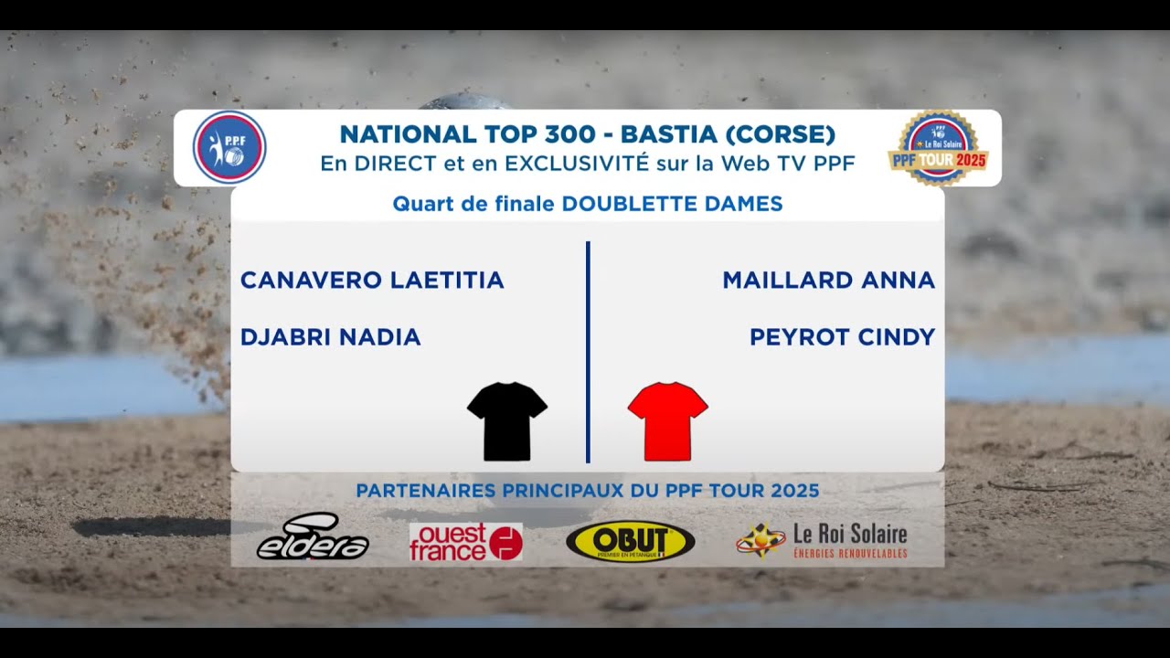 Miniature : PPF TOUR 2025 National TOP 300 BASTIA - Quart de finale DAMES - CANAVERO / MAILLARD.