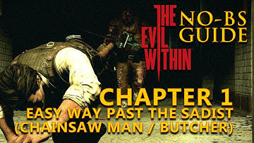 The Evil Within No-BS Guide Ch. 1 Sadist Chainsaw Butcher