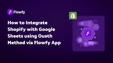 How to Integrate Shopify with Google Sheets Using Ouath Method via Flowfy App. Step-by-Step Tutorial