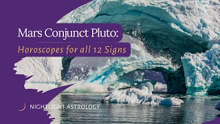 Mars Conjunct Pluto: Horoscopes for All 12 Signs