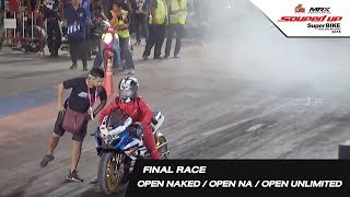 FINAL RACE : OPEN NAKED / OPEN NA / OPEN UNLIMITED /SOUPED UP SUPER BIKE 2018