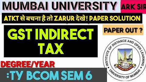 #PAPER_OUT?2024 GST TYBCOM Sem6 Indirect Taxation sem 6 ty bms Important QUESTION MUMBAI UNIVERSITY