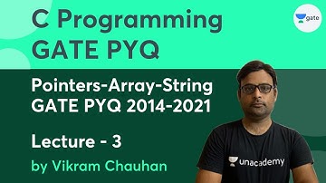 Pointers-Array-String | GATE PYQ 2014-2021  | Lec 3 | C Programming GATE PYQ | Vikram Chauhan