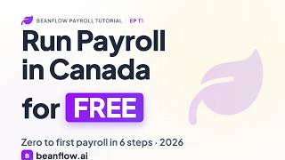 Information How to Run Payroll in Canada for FREE (2026) — 5-Minute Small Business Guide | BeanFlow Guide