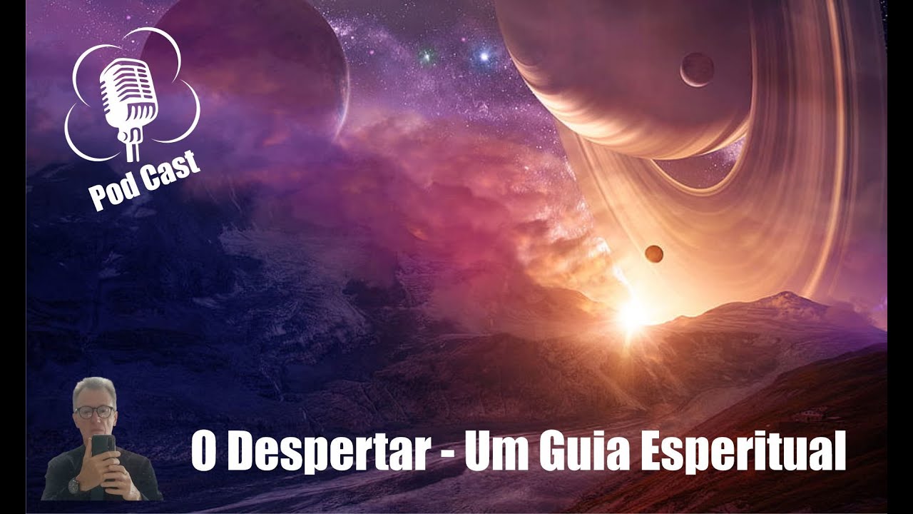 O Despertar - Um Guia Espiritual - YouTube