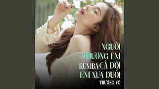 Người Thương Em Cả Đời Em Xua Đuổi (Rumba)