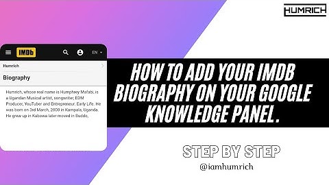 How To Add Your IMDb Biography On Your Google Knowledge Panel.