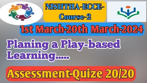 NISHTHA-ECCE-Course-2//Planing a play-based Learning 2024/ECCE-4.0Answer Key