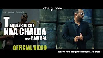 NAA CHALDA - OFFICIAL VIDEO Taqdeer Lucky & Ravi Bal.