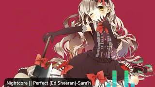 Nightcore || Perfect (Ed Sheeran)-Sara'h Cover~~Nightcore Love