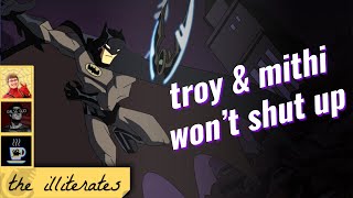 troy & mithi wont shut up about THE BATMAN (2004) | the illiterates