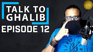 Talk to Ghalib Ep12