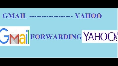 How to do forwarding Email from Gmail to Yahoo Mail
