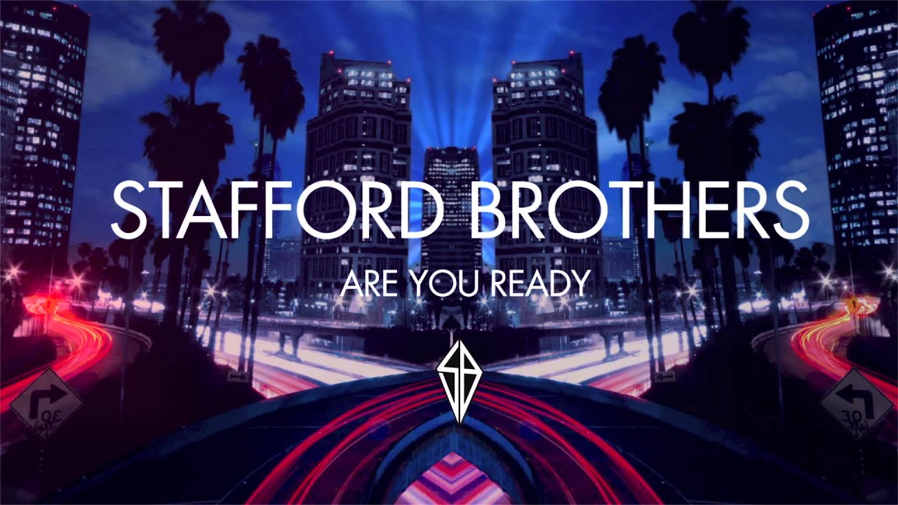 Stafford Brothers Are You Ready (Preview)