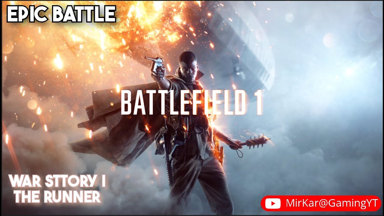 BATTLEFIELD 1| WARSTORY "THE RUNNER" | ULTRA GRAPHIC GAMEPLAY | BY MirKar@GamingYT