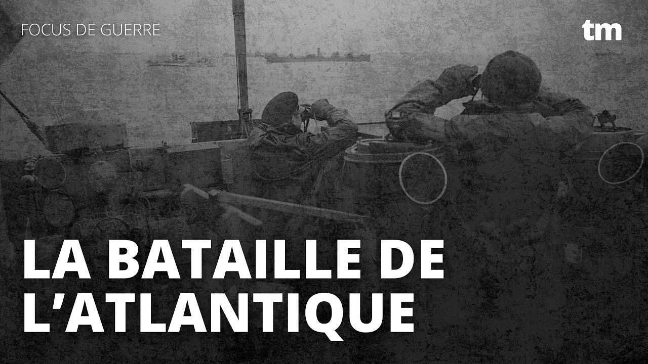 La bataille de l'Atlantique — Focus de guerre