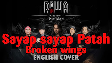 DEWA19 - Sayap sayap Patah / Broken wings (English Cover)