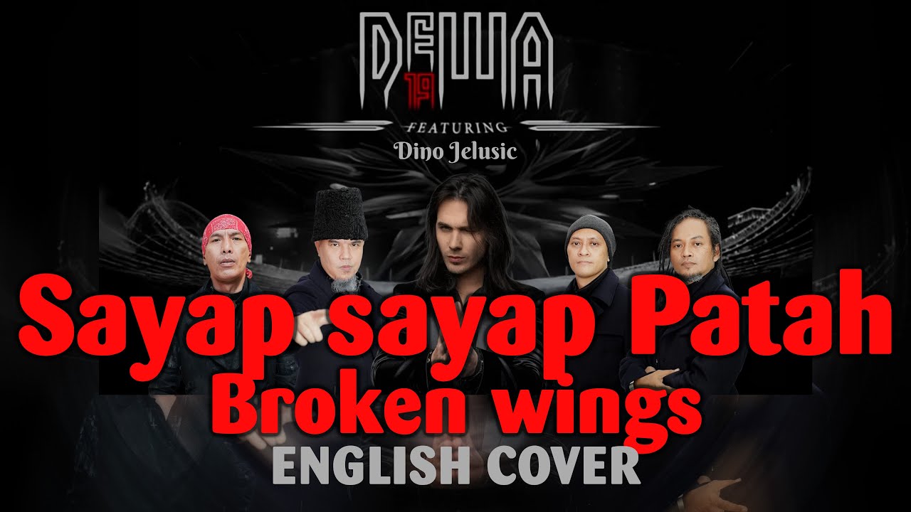 DEWA19 - Sayap sayap Patah / Broken wings (English Cover)