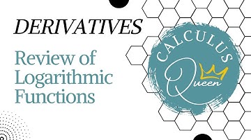 CALCULUS: REVIEW OF LOGARITHMS (Lesson #3)