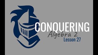 Conquering Algebra 2 - Lesson 27 - Rational Expressions