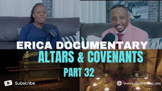 LIFE IS SPIRITUAL PRESENTS  ERICA DOCUMENTARY PART 32  ALTARS & COVENANT