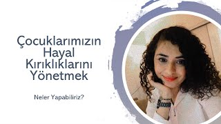 Çocuklarımızın Hayal Kırıklıklarını Yönetmek Resimi
