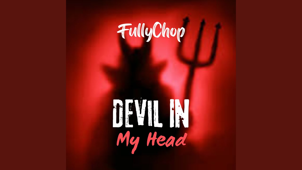 Watch Devil In My Head on YouTube Watch Devil In My Head on YouTube