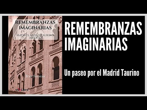 Remembranzas Imaginarias - Un paseo por el Madrid Taurino
