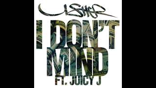 Usher - I Dont Mind Feat. Juicy J Super Clean