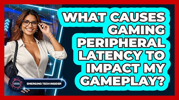 What Causes Gaming Peripheral Latency To Impact My Gameplay? - Emerging Tech Insider