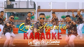 Video thumbnail of "Los Tigres De La Cumbia - Qué Agonía ( Karaoke )"