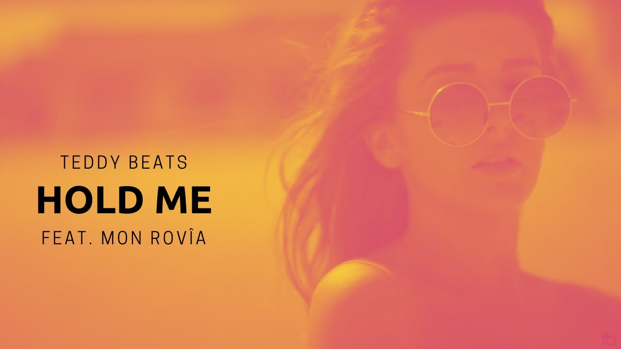 Teddy Beats - Hold Me feat. Mon Rovîa  (Lyric Video)