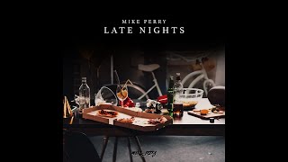 Mike Perry - Late Nights