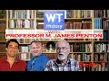 WT History Interviews Professor M. James Penton (Discussion 28 Part 1)