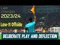 Law 11 offside  ifab law changes 202324  deliberant play and deflection in offside