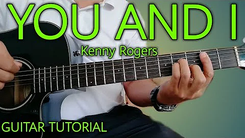 How to Play You and I by Kenny Rogers Guitar Tutorial - Detailed Guitar Lesson