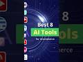 Best 8 AI Tools