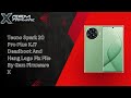 Tecno Spark 20 Pro Plus KJ7 Deadboot And Hang Logo Fix File By Gsm Firmware X