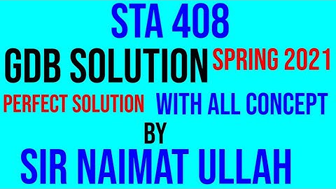 STA408 GDB Solution 100%correct Spring 2021 |Solution|GDB|STA 408|Virtual University.