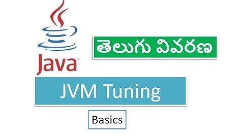 JVM Tuning: Memory Management, JVisualVM, VisualGC - జావా తెలుగులొ