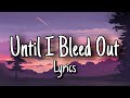 The Weeknd - Until I Bleed Out (Lyrics)