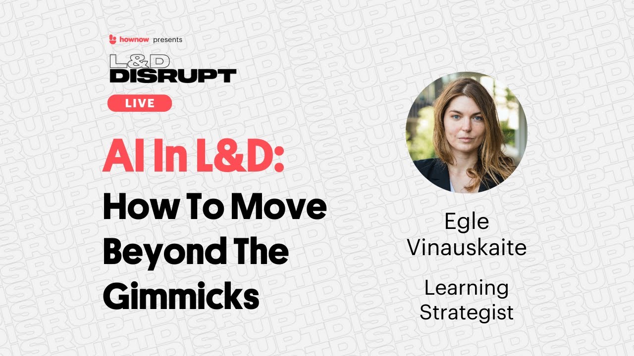 AI In L&D: How To Move Beyond The Gimmicks | L&D Disrupt Live | Episode 50