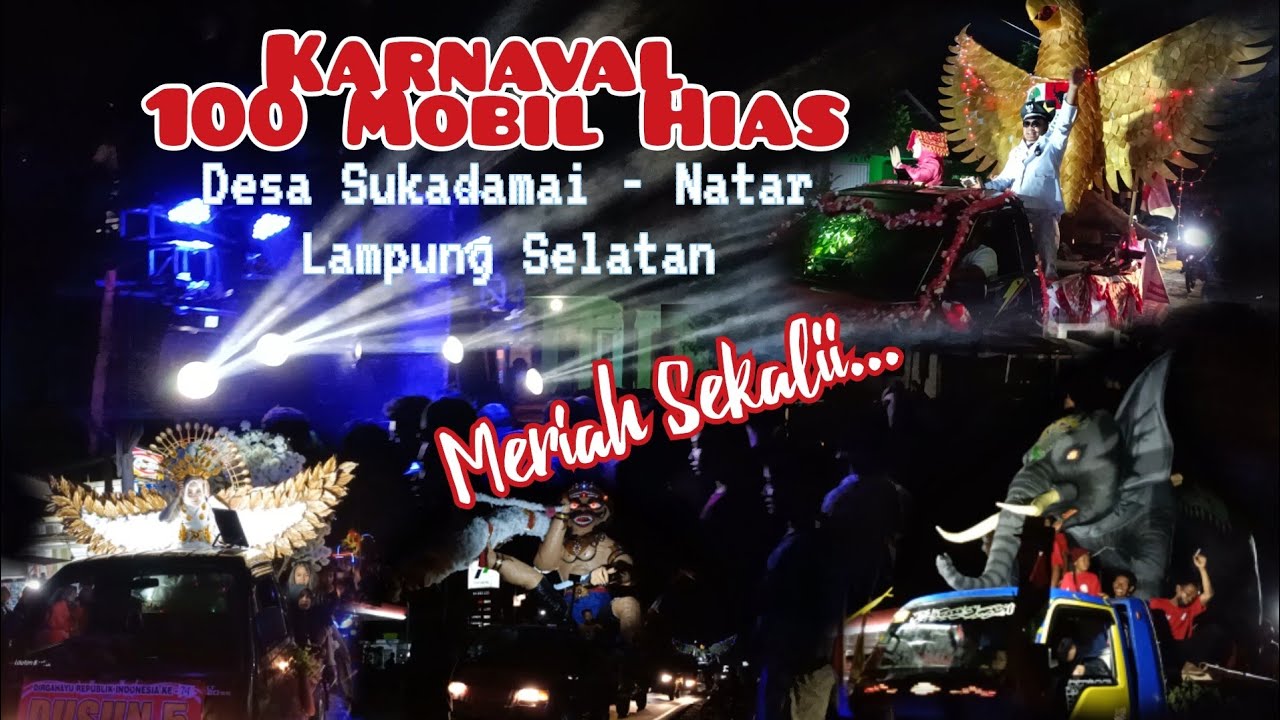 KARNAVAL 100 MOBIL HIAS & PAWAI BUDAYA Desa Sukadamai - Natar