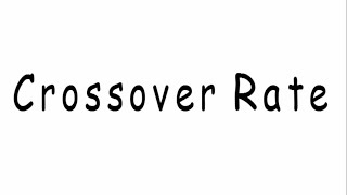 Crossover Rate