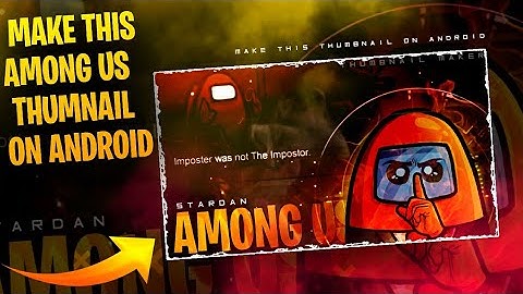 Make This Among Us Thumbnail On Android - Speed Art