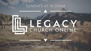 Legacy Church Livestream | June 21st, 2025