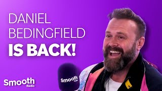 Daniel Bedingfield explains where he's been since 'traumatic' early success | Smooth Radio
