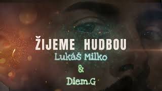 Milko Brothers Ft Diem.G - Žijeme Hudbou (VIDEO VISUAL)